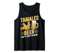 Tamales Y Cerveza Es Por Que Estoy Aquí Camiseta sin Mangas