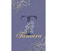 Tamara Diario: Monograma T Cuaderno Floral Personalizado para Mujeres Cuaderno decorativo con monograma en púrpura y dorado, diario personalizado y regalo de cumpleaños para mujeres llamadas Tamara