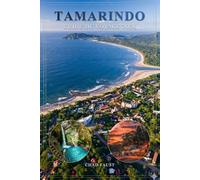 TAMARINDO GUIDE DE VOYAGE 2026: Planificateur de vacances Costa Rica avec plages, tyrolienne, cascade, spots de surf, itinéraires, hôtels, ... pour les voyageurs débutants et de retour