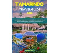 TAMARINDO TRAVEL GUIDE 2026: Experience the Spirit of Tamarindo with Updated Trails Beach Guides Dining Spots and Travel Insights