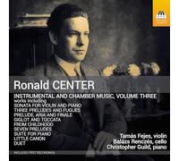 Tamas Fejes - Ronald Center: Instrumental and Chamber Music, Vol. 3