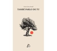 TAMBE PARLO DE TU | Ferran Torra Portell