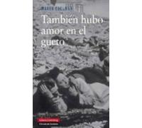 También hubo amor en el gueto (Biografías y Memorias)