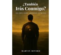 ¿Tambien iras conmigo?: Un libro sobre liderazgo y formacion espiritual