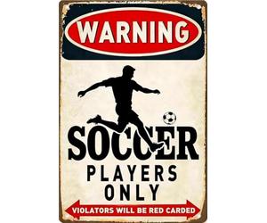 TAMDDBPJD Soccer Player Only Themed Metal Sign Vintage Style Soccer Wall Decor for Boys Bedroom Sports Bar Pub Gift Idea 8 X 12 in