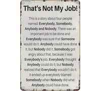 TAMDDBPJD Thats Not My Job Everybody Somebody Anybody Nobody Distressed Metal Plaque for Break Room Entryway 8 X 12 in