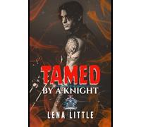 TAMED By A Knight: A Motorcycle Club Romance Book (THE KNIGHT RIDERS MC)