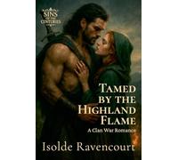 Tamed by the Highland Flame: A Clan War Romance: 1 (Sins of the Centuries)