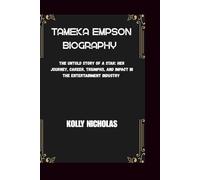 TAMEKA EMPSON BIOGRAPHY: The Untold Story of a Star: Her Journey, Career, Triumphs, and Impact in the Entertainment Industry (Celebrity Traitors: Official Biographies of the Star-Studded Cast)