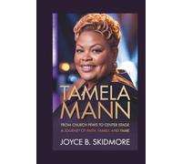 TAMELA MANN: From Church Pews to Center Stage - A Journey of Faith, Family, and Fame