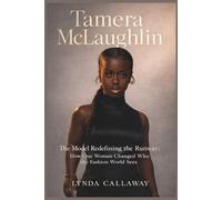 TAMERA McLAUGHLIN: The Model Redefining the Runway: How One Woman Changed Who the Fashion World Sees.