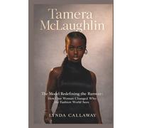 TAMERA McLAUGHLIN: The Model Redefining the Runway: How One Woman Changed Who the Fashion World Sees.