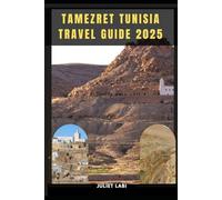 TAMEZRET TUNISIA TRAVEL GUIDE 2025 (THE TRAVELING EYE FOR DIFFERENT DESTINATION ACROSS THE CONTINENT)