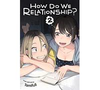 Tamifull - How Do We Relationship?, Vol. 2: Volume 2 (HOW DO WE RELATIONSHIP GN)