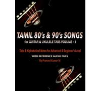 Tamil 80's & 90's Songs for Guitar & Ukulele Tabs: Volume - 1