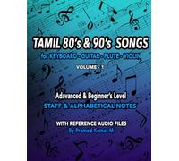 Tamil 80's & 90's Songs for Keyboard Guitar Flute Violin: Volume - 1