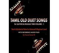 Tamil Old Duet Songs for Guitar & Ukulele Tabs: Volume - 1 (Tamil Old, 50's, 60's, 70's, 80', 90's & 2k's Songs)