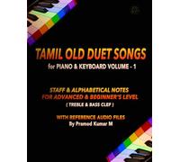 Tamil Old Duet Songs for Piano & Keyboard: Volume - 1 (Tamil Old, 50's, 60's, 70's, 80', 90's & 2k's Songs)