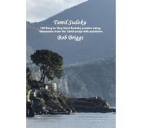 Tamil Sudoku: 100 Easy to Very Hard Sudoku puzzles using characters from the Tamil script with solutions.