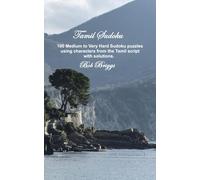 Tamil Sudoku: 100 Medium to Very Hard Sudoku puzzles using characters from the Tamil script with solutions.