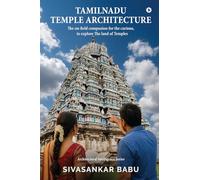 Tamilnadu Temple Architecture: The on-field companion for the curious to explore the land of Temples
