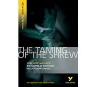 Taming of the Shrew: York Notes Advanced - everything you need to study and prepare for the 2027, 2028 exams: everything you need to catch up, study and prepare for 2021 assessments and 2022 exams