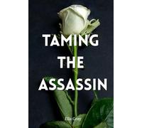 Taming The Assassin: An Erotic Dark Mafia Romance Novella (Darkest Desires)