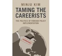 Taming the Careerists: The Politics of Foreign Policy Implementation