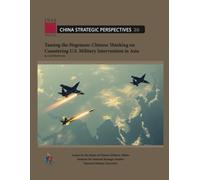 Taming the Hegemon: Chinese Thinking on Countering U.S. Military Intervention in Asia