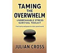 Taming the Overwhelm: 1 (Unbreakable)
