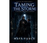 Taming the Storm: A Reverse Time Travel Romance (Sons of the North)