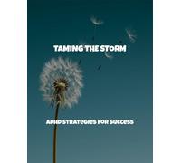 Taming The Storm: Adhd Strategies For Success