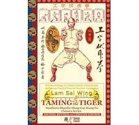 Taming the Tiger. Southern Shaolin Hung Gar Kung Fu Classics Series (Shaolin Kung Fu Online Library)