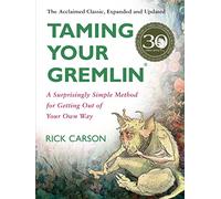 Taming Your Gremlin (Revised Edition): A Surprisingly Simple Method for Getting Out of Your Own Way (Rev)