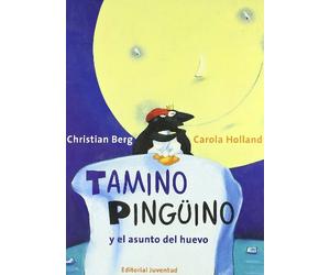 Tamino pingüino/ Tamino Penguin: Y el asunto del huevo/ And the matter of the egg