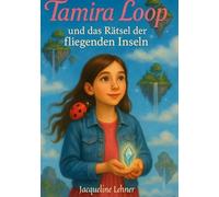 Tamira Loop: und das Rätsel der fliegenden Inseln