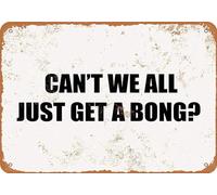 TammieLove Can't We All Just Get A Bong New - Letrero de metal de 20 x 30 cm