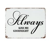 TammieLove Cartel de metal con texto en inglés "Always Kiss Me Goodnight" para interiores y exteriores, cartel de metal retro vintage, póster de metal, decoración de pared, 8 x 12 pulgadas