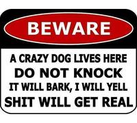 TammieLove Cartel de metal con texto en inglés "Beware A Crazy Dog Lives Here Do Knock It Will Bark I Will Yell Will Get Get Metal Tin SignEUa24808"