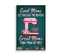 TammieLove Cartel de metal con texto en inglés "Good Moms Let You Lick The Beaters" Great Moms Turn Them Off First Baker Gift Mother's Dayfunny Mom Gift Metal Sign Art Tin Metal Poster Gift 20.3x30.5