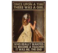 TammieLove Cartel retro de metal con texto en inglés "Once Upon A Time There Was A Girl Who Really Wanted To Become A Teacher", póster de Acción de Gracias, 8 x 12 pulgadas, TinSignEUa42439