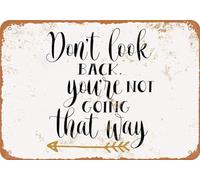 TammieLove Letrero de metal con texto en inglés "Don't Look Back You're Not Going That Way" 4 Great Aluminum Tin Sign 8 x 12 pulgadas
