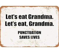 TammieLove Letrero de metal con texto en inglés "Let's Eat Grandma Let's Eat Grandma Punctuation Saves Lives Lives", arte vintage para bar, garaje, cafetería, hogar, divertido letrero de metal de 8 x