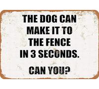 TammieLove Letrero de metal con texto en inglés «My Dog Can Make It to The Fence in 3 Seconds» de aspecto vintage de 20,3 x 30,5 cm
