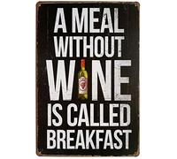 TammieLove Letrero de metal de aluminio con texto en inglés "A Meal Without Wine is Called Breakfast", placa vintage para bar o pub, letrero de metal de 20 x 30 cm