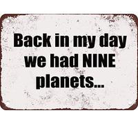 TammieLove Letrero de metal divertido con texto en inglés «Back In My Day We Had Nine Planets» de 8 x 12 pulgadas, TinSignEUa40269
