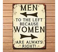 TammieLove Letrero de metal vintage con texto en inglés "Men to The Left Because Women are Always Right" (hombres a la izquierda, porque las mujeres son siempre derechas)