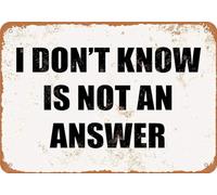 TammieLove Letrero metálico de aluminio con texto en inglés "I Don't Know is Not an Answer", 20,3 x 30,5 cm
