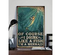 TammieLove Póster de vino con texto en inglés "Drinking Wine Mermaid of Course I Drink Like A Fish I'm A Mermaid - Cartel de metal de 20,3 x 30,5 cm