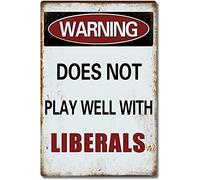 TammieLove TinSignTammieLoveA2957 - Cartel de metal con texto en inglés "Warning Does Not Play Well With Liberals", retro, vintage, póster de estaño, decoración de pared, 20,3 x 30,5 cm